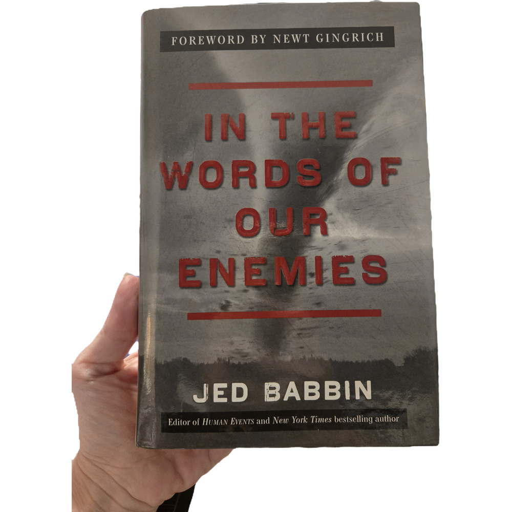 In the Words of Our Enemies Jed Babbin Newt Gingrich National Security War